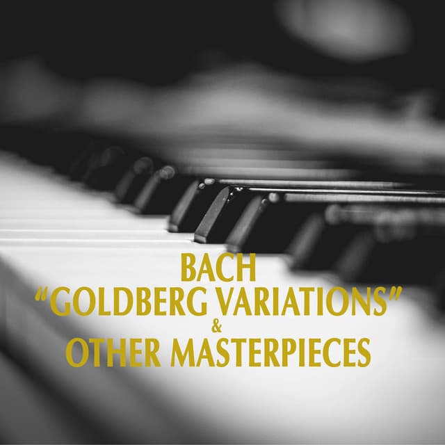 Bach "Goldberg Variations" & Other Masterpieces - Johann Sebastian Bach