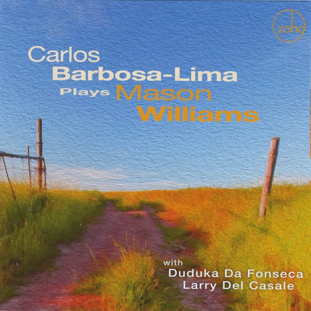 Carlos Barbosa-Lima Plays Mason Williams - Carlos Barbosa-Lima