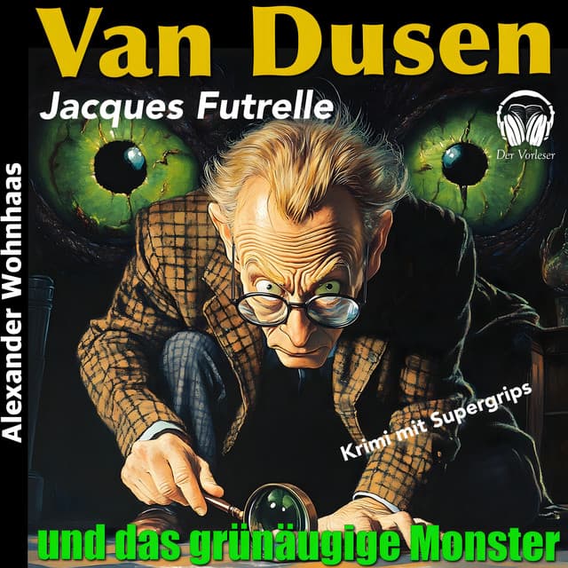 Van Dusen - Und das grünäugige Monster - Alexander Wohnhaas