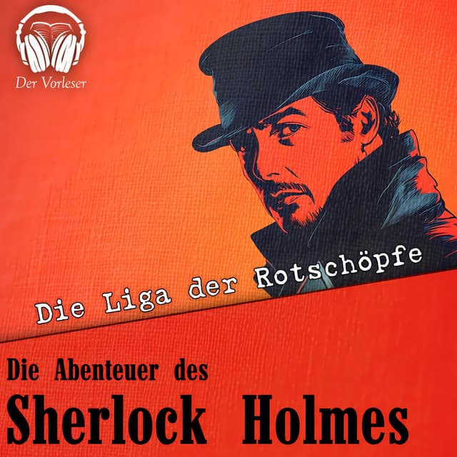 Die Abenteuer des Sherlock Holmes - Die Liga der Rotschöpfe - Der Vorleser