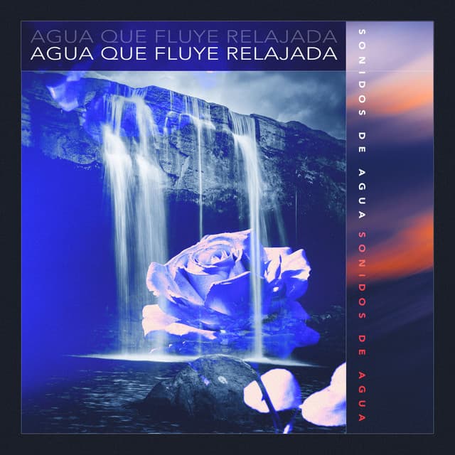 Agua que Fluye Relajada - Sonidos De Agua