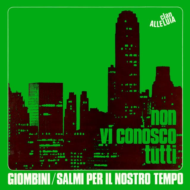 Non vi conosco tutti / Ora capisco perché - Clan Alleluia