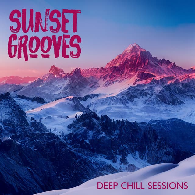 Sunset Grooves: Deep Chill Sessions - DJ Quantize