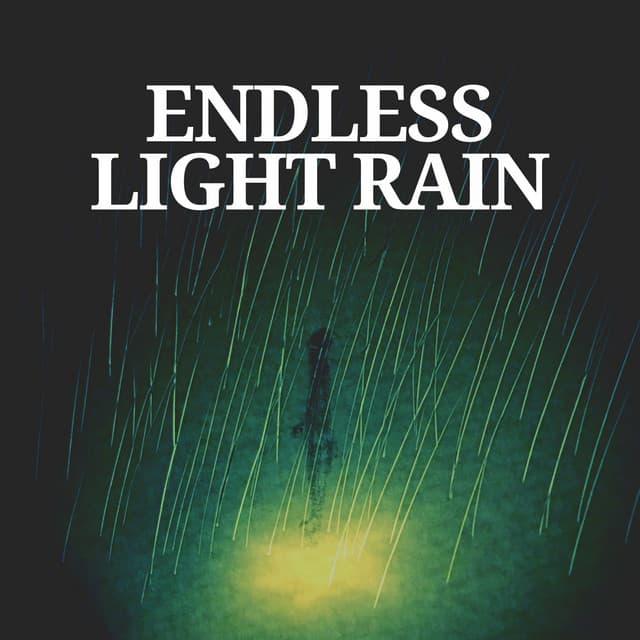 Endless Light Rain - Rain is my Life