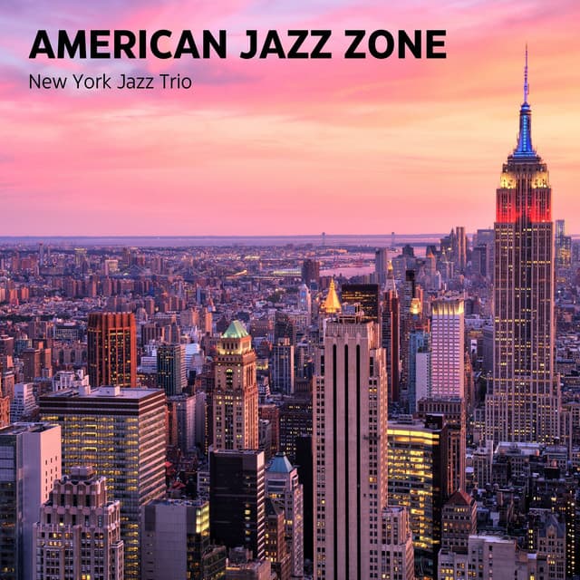 American Jazz Zone: Chillout Jazz - New York Jazz Trio