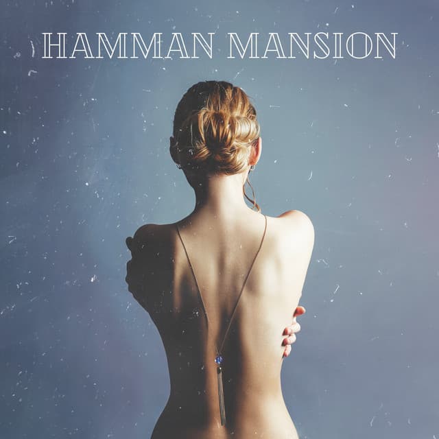 Hamman Mansion: Well-Being, Emotional Intimacy, Erotic Massage - Arabian New Age Music Creation