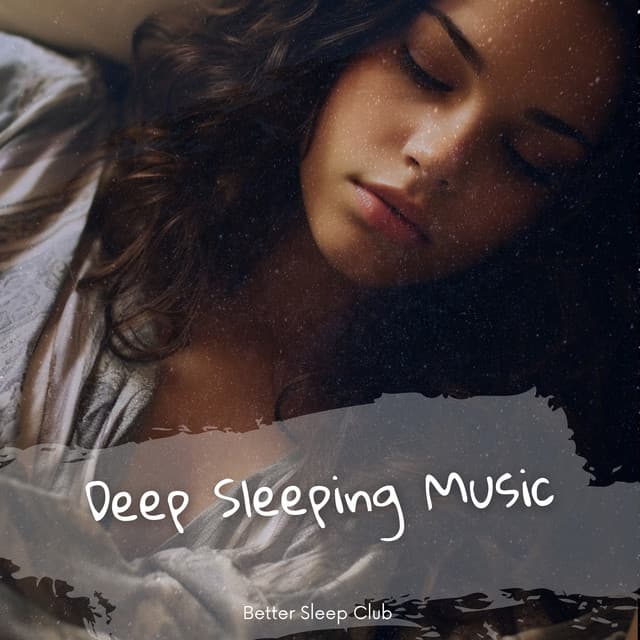 Deep Sleeping Music - Better Sleep Club
