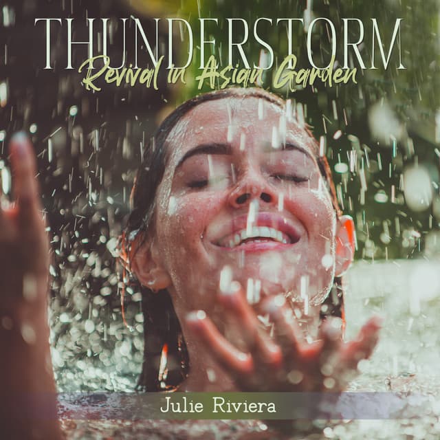 Thunderstorm Revival in Asian Garden - Julie Riviera