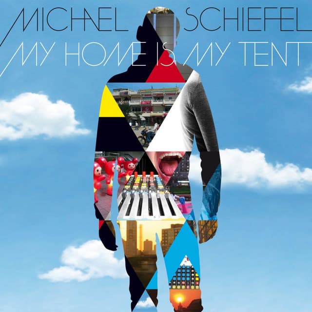 My Home Is My Tent - Michael Schiefel