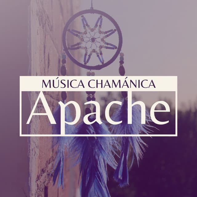 Música Chamánica Apache - Música India Americana Relajante e Instrumental - Meditar Profundamente