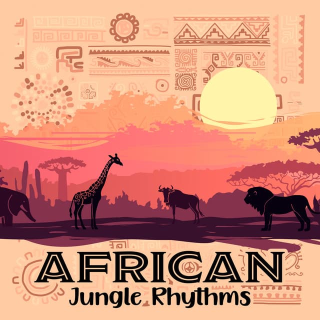 African Jungle Rhythms – Deep Afro Drum Beats & Animal Sounds - Afrobeat Machines