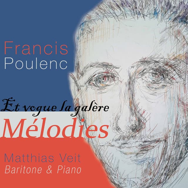 Et vogue la galère: Mélodies - Francis Poulenc