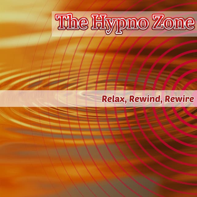 Relax, Rewind, Rewire - The Hypno Zone