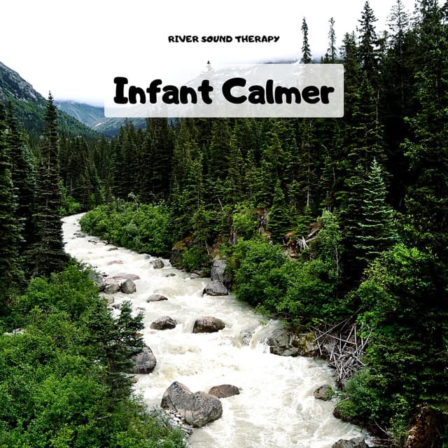 Infant Calmer: Streamside Lullabies - Natural Sounds - River Sound Therapy