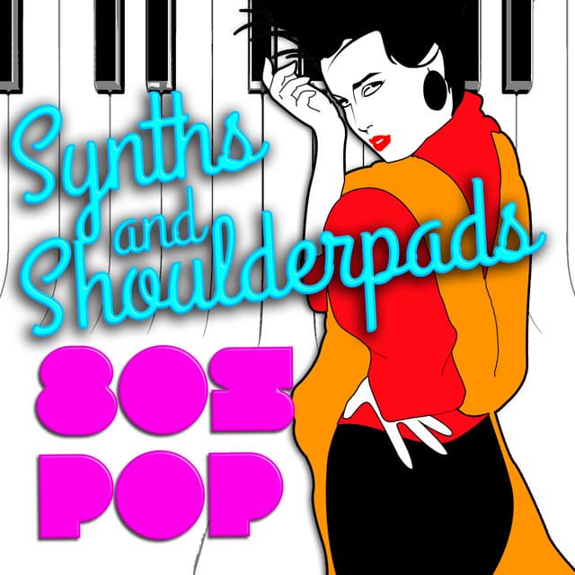 Synths & Shoulderpads: 80's Pop - 80s Greatest Hits