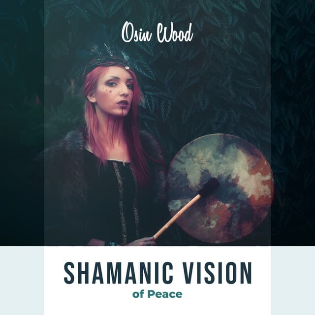 Shamanic Vision of Peace - Osin Wood