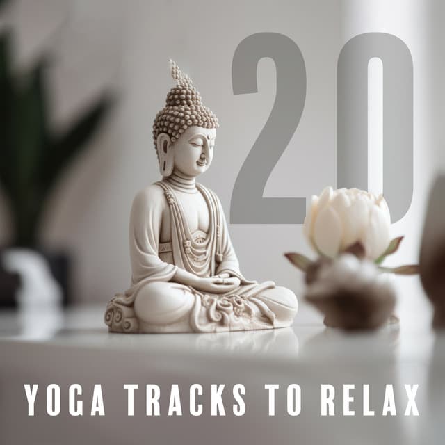20 Yoga Tracks to Relax: Buddha's Wheel, Body Flow, Chakra Sounds, Mindfulness Meditation - Buddhism Academy