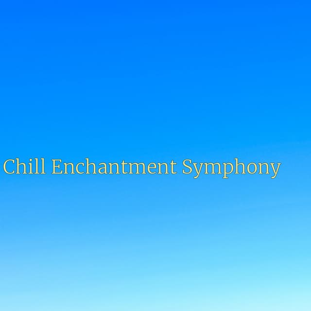 Chill Enchantment Symphony - Minds United