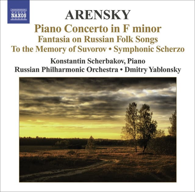 Arensky, A.: Piano Concerto / Ryabinin Fantasia / To the Memory of Suvorov / Symphonic Scherzo - Anton Arensky