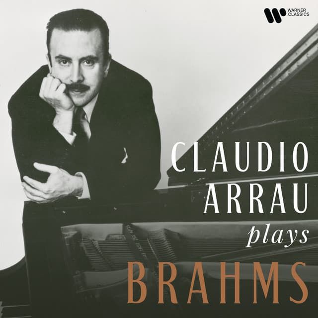 Claudio Arrau Plays Brahms - Johannes Brahms