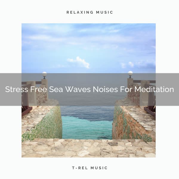 Stress Free Sea Waves Noises For Meditation - Perfect Meditation