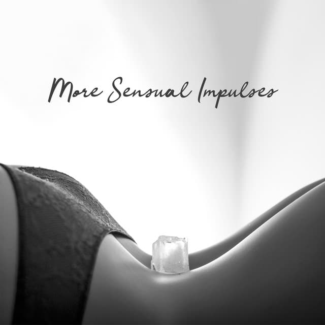 More Sensual Impulses: Unexpected Meeting, Secret Dreams, Excited Body, Luxuriousness Lounge, Summer Lounge Bar & Café, Cool Music 2023 - Sunset Chill Out Music Zone