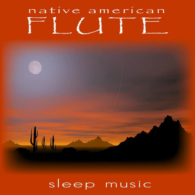 Sleep Music: Native American Flute - Sleep Music: Native American Flute