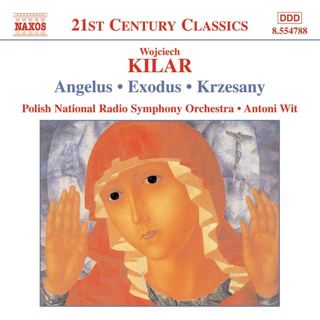 Kilar: Angelus / Exodus / Krzesany - Wojciech Kilar