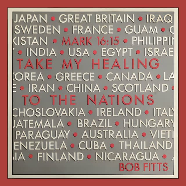 Take My Healing To The Nations - Bob Fitts