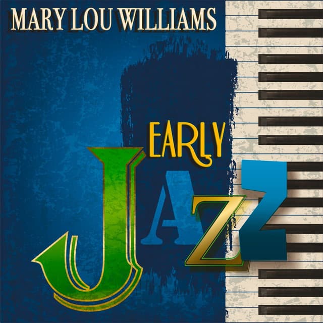 Early Jazz - Mary Lou Williams