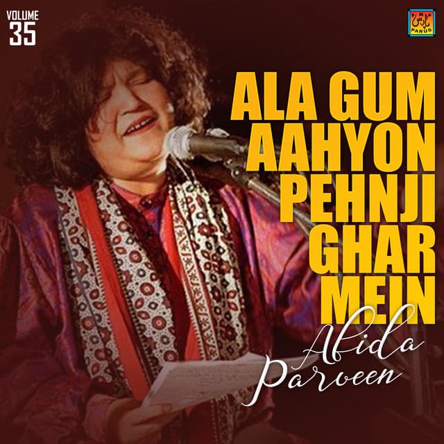Ala Gum Aahyon Pehnji Ghar Mein - Abida Parveen
