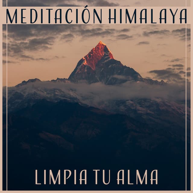 Meditación Himalaya - Limpia Tu Alma, Música de Relajación Profunda, Yoga y Meditación, Espiritualidad y Tranquilidad - Meditación Música Ambiente