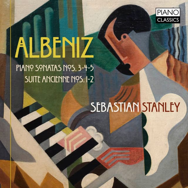 Albeniz: Piano Sonata Nos. 3, 4, 5, Suite Ancienne Nos. 1, 2 - Isaac Albéniz