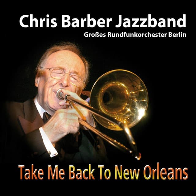 Take Me Back to New Orleans - Chris Barber