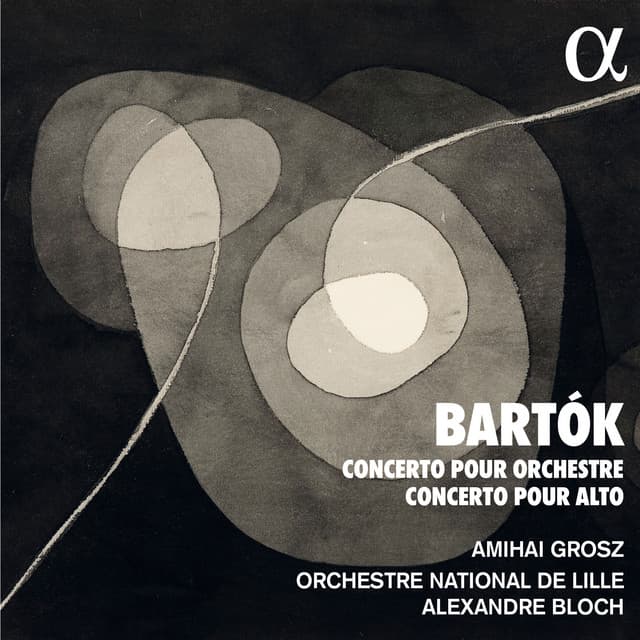 Bartók: Concerto pour orchestre - Concerto pour alto - Béla Bartók