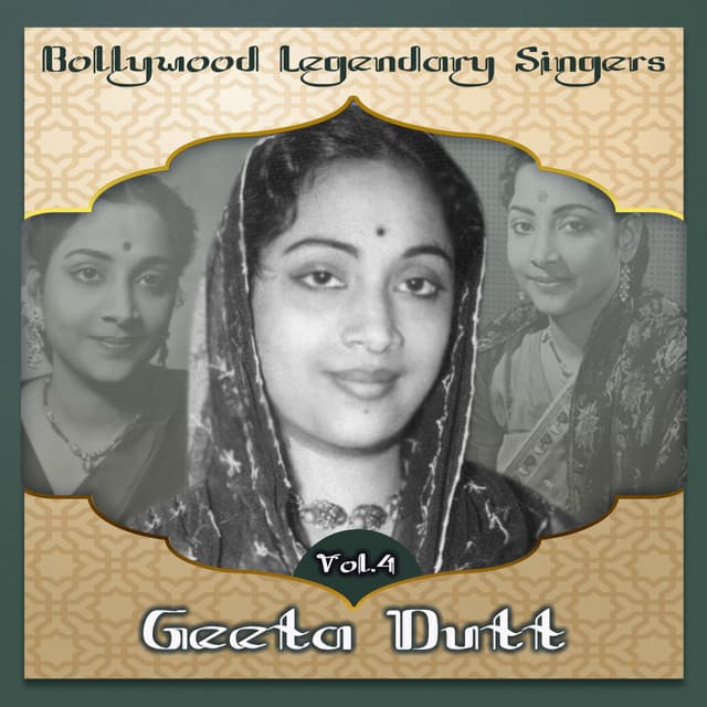 Bollywood Legendary Singers - Geeta Dutt, Vol.4 - Geeta Dutt