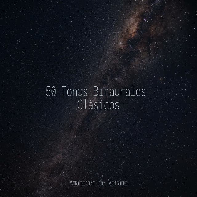 50 Tonos Binaurales Clásicos - Meditar Profundamente
