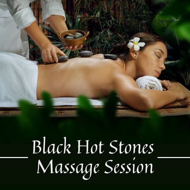 Black Hot Stones Massage Session - Unforgettable Paradise SPA Music Academy