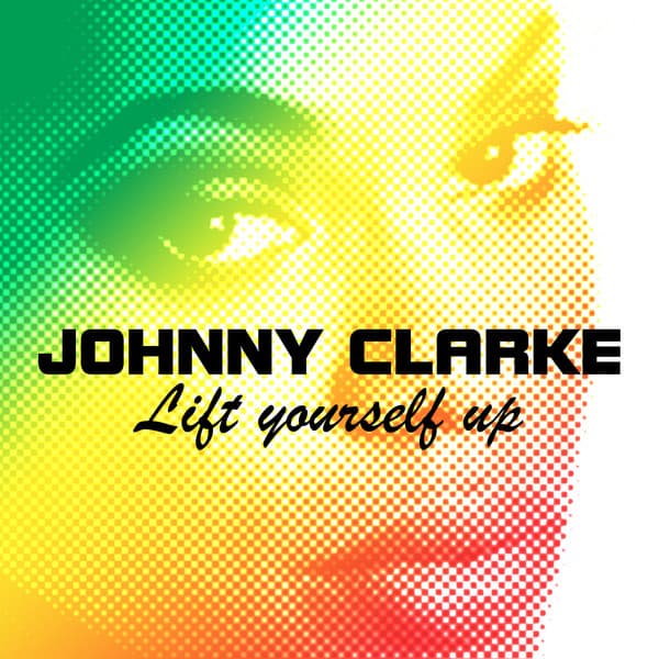 Lift Yourself Up - Johnny Clarke