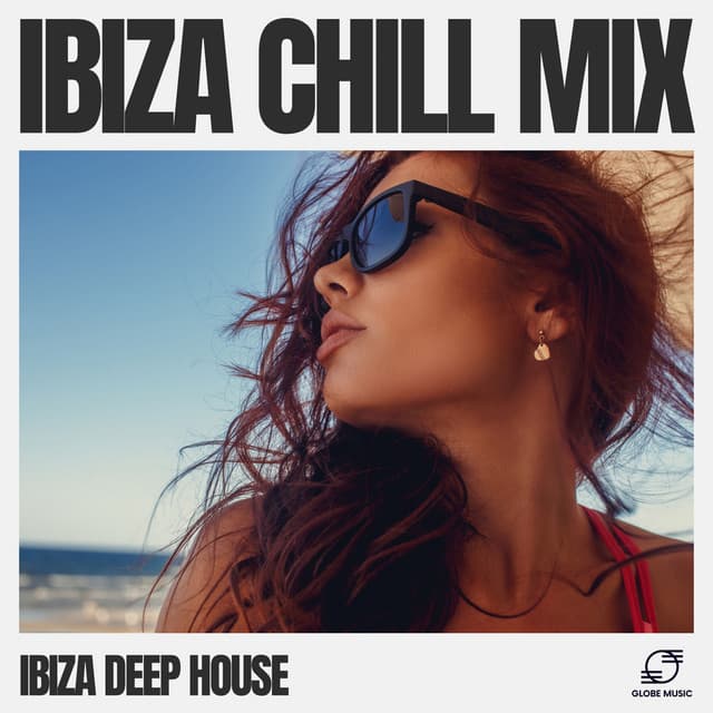 Ibiza Chill Mix - Ibiza Deep House