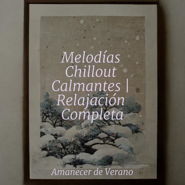 Melodías Chillout Calmantes | Relajación Completa - MÚSICA PARA NIÑOS
