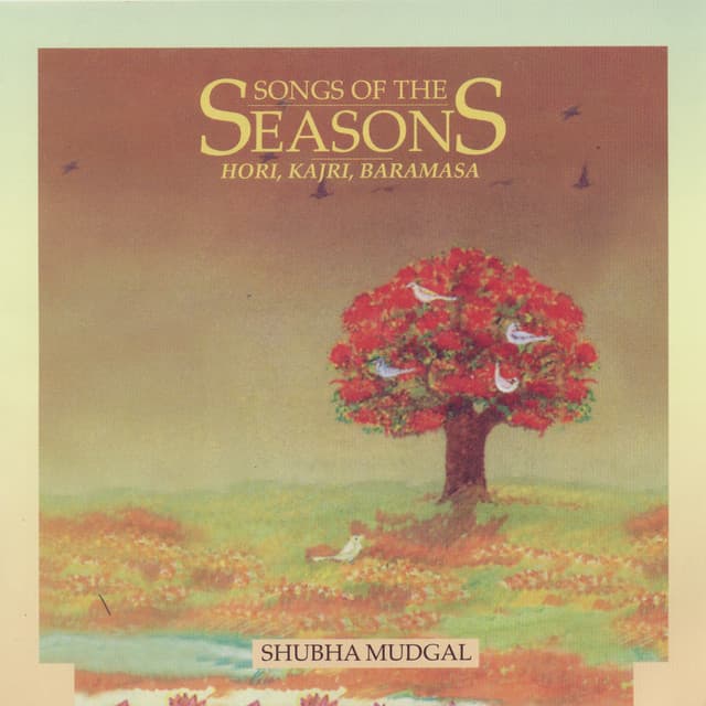 Songs Of The Seasons - Shubha Mudgal - Volume 4 - Shubha Mudgal