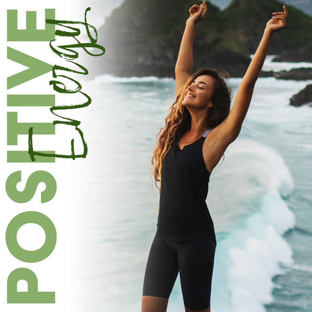 Positive Energy: Awaken Your Vibration, Free Yourself from Negativity and Fears - Health Therapies Music Academy