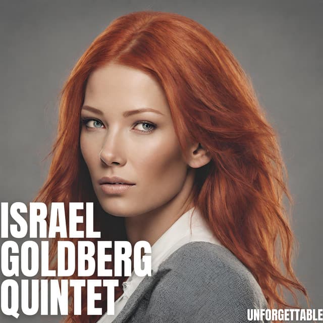 Unforgettable - Israel Goldberg Quintet