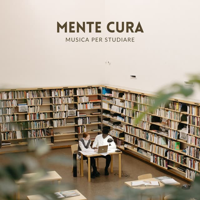 Mente Cura: Musica per Studiare - Musica per Studiare