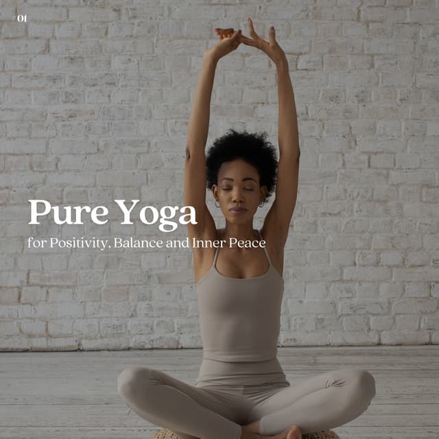 #01 Pure Yoga for Positivity, Balance and Inner Peace - Yoga