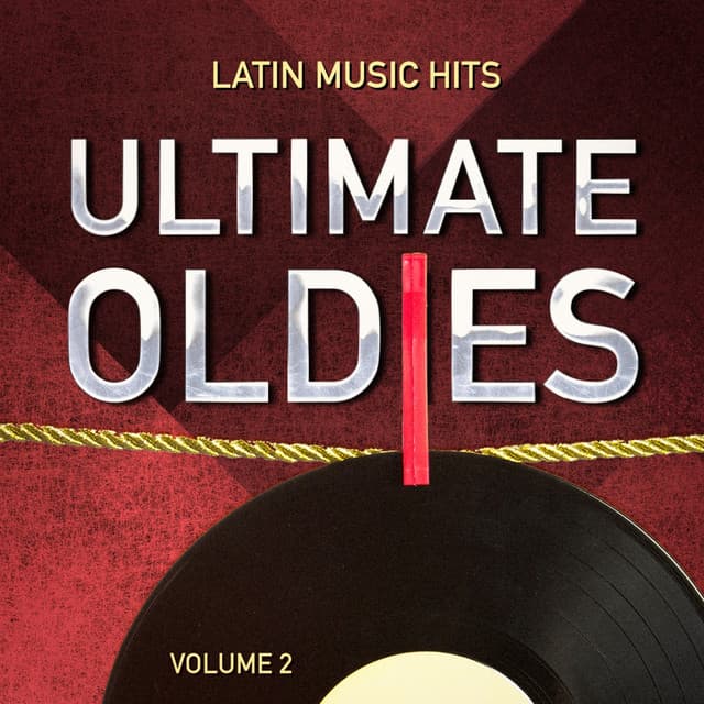 Ultimate Oldies: Latin Music Hits, Vol. 2 - Latin Music Hits