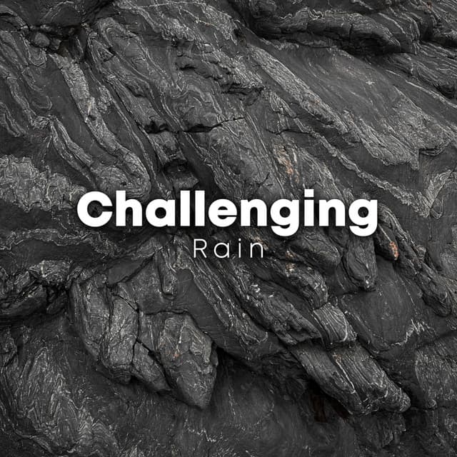 Challenging Rain - Rain and Chill