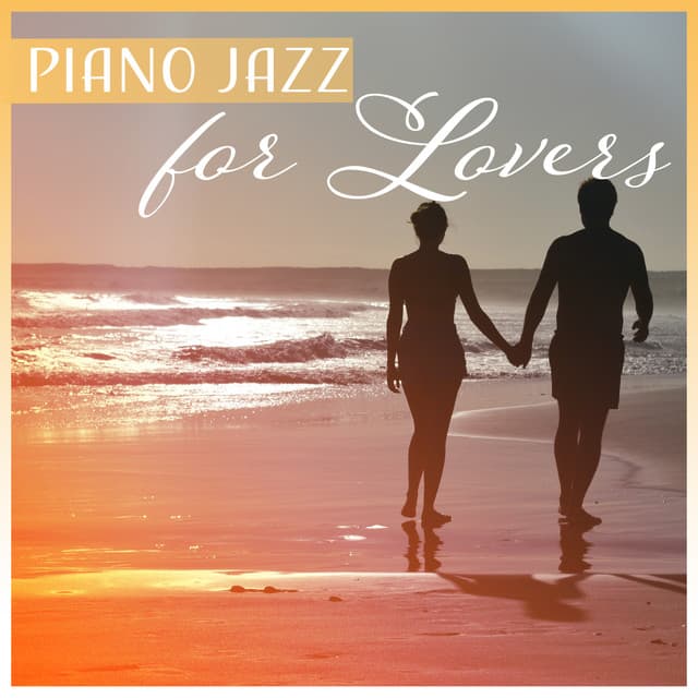 Piano Jazz for Lovers - Beautiful Romantic Music for Candle Light Dinner for Two, Night Date Instrumental Background - Jazz Paradise Music Moment