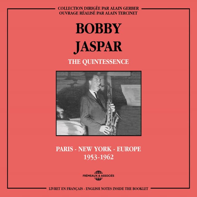 Bobby Jaspar Quintessence: Paris, New York, Europe 1953-1962 - Bobby Jaspar